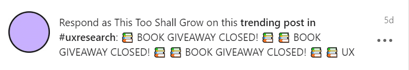 Screenshot from a LinkedIn notification, saying “Respond as This Too Shall Grow on this trending post in #uxresearch:” and then the text from said post